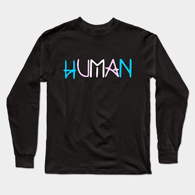 HUMAN Long Sleeve T-Shirt by WhateverTheFuck